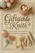 Giftable Knits: 15 Quick and Easy... - Bild 1