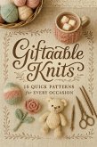 Giftable Knits: 15 Quick and Easy Patterns for Every Occasion (eBook, ePUB)