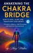 Awakening the Chakra Bridge: How to... - Bild 1
