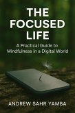 The Focused Life (eBook, ePUB) The Focused Life (eBook, ePUB)