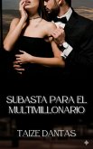 Subasta para el Multimillonario (Amor en Subasta, #1) (eBook, ePUB) Subasta para el Multimillonario (Amor en Subasta, #1) (eBook, ePUB)