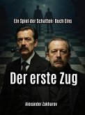 Der erste Zug (Ein Spiel der Schatten, #1) (eBook, ePUB) Der erste Zug (Ein Spiel der Schatten, #1) (eBook, ePUB)