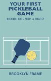 Your First Pickleball Game: Beginner Rules, Skills & Strategy (eBook, ePUB) Your First Pickleball Game: Beginner Rules, Skills & Strategy (eBook, ePUB)