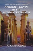 Ancient Egypt in the Middle Kingdom (Ancient Egypt: Kings, Queens, and Dynasties, #9) (eBook, ePUB)