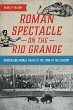 Roman Spectacle on the Rio Grande... - Bild 1