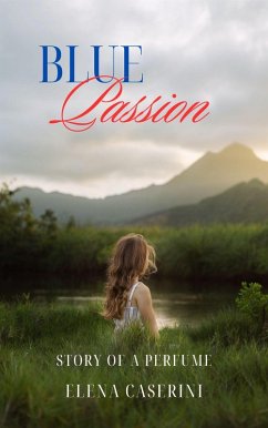 Cover Blue Passion Story of a Perfume (eBook, ePUB)