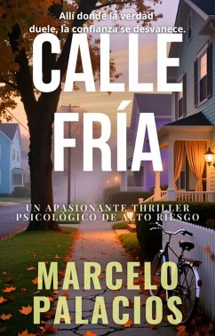 Cover Calle Fría: un Apasionante Thriller Psicológico de Alto Riesgo (eBook, ePUB)