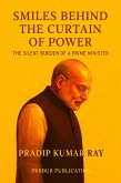 Smiles Behind the Curtain of Power (The Silent Burden of a Prime Minister) (eBook, ePUB)
