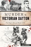 Murder in Victorian Dayton (eBook, ePUB) Murder in Victorian Dayton (eBook, ePUB)