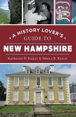 A History Lover's Guide to New Hampshire (eBook, ePUB)