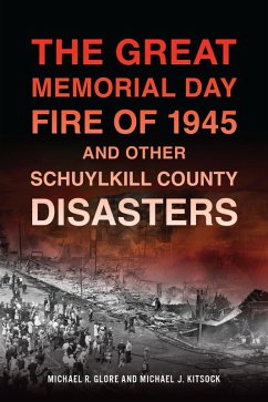 Cover The Great Memorial Day Fire of 1945 and Other Schuylkill County Disasters (eBook, ePUB)
