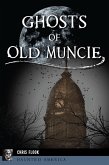 Ghosts of Old Muncie (eBook, ePUB)