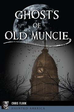 Ghosts of Old Muncie (eBook, ePUB) - Flook, Chris