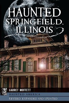Haunted Springfield, Illinois (eBook, ePUB) Cover Haunted Springfield, Illinois (eBook, ePUB)