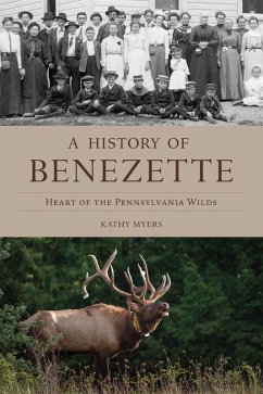 A History of Benezette (eBook, ePUB) - Myers, Kathy