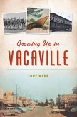 Growing Up in Vacaville (eBook, ePUB)