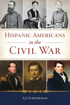 Hispanic Americans in the Civil War (eBook, ePUB) - Schenkman, A. J.