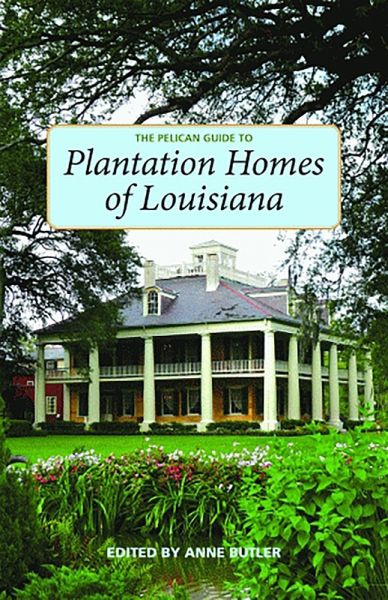 Pelican Guide to Plantation Homes of Louisiana, The (eBook, ePUB)