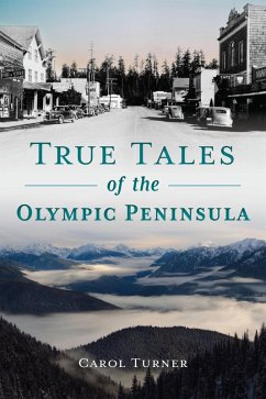Cover True Tales of the Olympic Peninsula (eBook, ePUB)