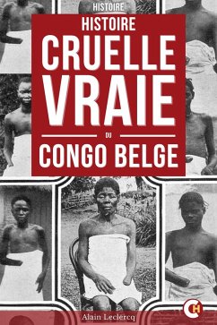 Cover Histoire Cruelle Et Vraie Du Congo Belge (eBook, ePUB)