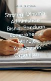 Strategi Dinamis Administrasi Bisnis: Panduan Komprehensif Menuju Kesuksesan Organisasi (eBook, PDF) Strategi Dinamis Administrasi Bisnis: Panduan Komprehensif Menuju Kesuksesan Organisasi (eBook, PDF)