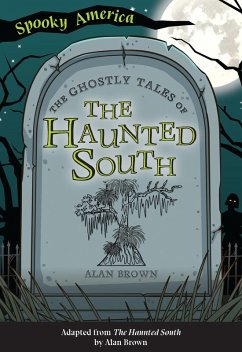 Cover The Ghostly Tales of the Haunted South (eBook, ePUB)