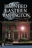 Haunted Eastern Washington (eBook, ePUB)