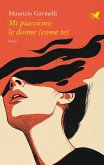 Mi piacciono le donne (come te) (eBook, ePUB)