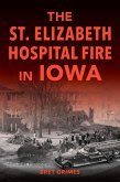 The St. Elizabeth Hospital Fire in Iowa (eBook, ePUB)