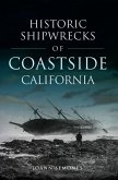 Historic Shipwrecks of Coastside California (eBook, ePUB)