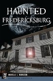 Haunted Fredericksburg (eBook, ePUB)