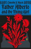 Father Alberto and the Flying Girl (eBook, ePUB) Father Alberto and the Flying Girl (eBook, ePUB)