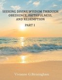 Seeking Divine Wisdom through Obedience, Faithfulness, and Redemption (eBook, ePUB)