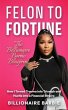 Felon to Fortune: The Billionaire... - Bild 1