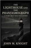The Lighthouse and the Phantasmograph (eBook, ePUB) The Lighthouse and the Phantasmograph (eBook, ePUB)