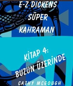 E-Z DICKENS SÜPER KAHRAMAN KI¿TAP 4 TURKISH EDITION (eBook, ePUB) Cover E-Z DICKENS SÜPER KAHRAMAN KI¿TAP 4 TURKISH EDITION (eBook, ePUB)