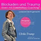 Blockaden und Trauma lösen mit Freemotion-Coaching® (MP3-Download)