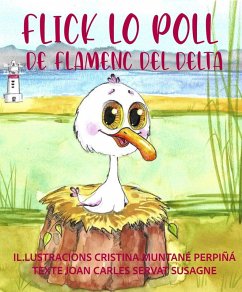 FLICK LO POLL DE FLAMENC DEL DELTA (eBook, ePUB) - Perpiña, Cristina Muntané FLICK LO POLL DE FLAMENC DEL DELTA (eBook, ePUB) - Perpiña, Cristina Muntané