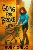 Going For Broke (The Breakout Project, #1) (eBook, ePUB) Going For Broke (The Breakout Project, #1) (eBook, ePUB)