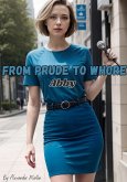 From Prude To Whore: Abby (eBook, ePUB)