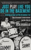 Just Play Like You Do in the Basement (eBook, ePUB) Just Play Like You Do in the Basement (eBook, ePUB)