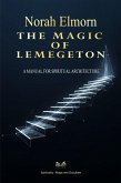 The Magic of Lemegeton - A Manual for Spiritual Architecture (eBook, ePUB) The Magic of Lemegeton - A Manual for Spiritual Architecture (eBook, ePUB)