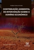 Contribuição Ambiental de Intervenção sobre o Domínio Econômico (eBook, ePUB)