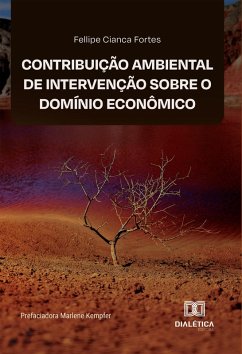 Contribuição Ambiental de Intervenção sobre o Domínio Econômico (eBook, ePUB) - Fortes, Fellipe Cianca