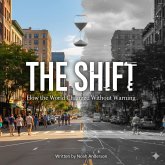 The Shift : How The World Changed Without Warning (eBook, ePUB) The Shift : How The World Changed Without Warning (eBook, ePUB)