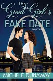 The Good Girl's Fake Date (The Jacobsens, #5) (eBook, ePUB) The Good Girl's Fake Date (The Jacobsens, #5) (eBook, ePUB)