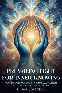 Prevailing Light for Inner Knowing (eBook, ePUB) - McZeal, D. Paul