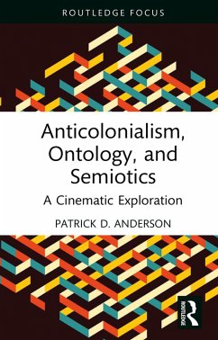 Anticolonialism, Ontology, and Semiotics (eBook, PDF) - Anderson, Patrick D.