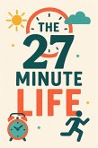 The 27 Minute Life (eBook, ePUB)