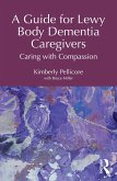 A Guide for Lewy Body Dementia Caregivers (eBook, ePUB)
